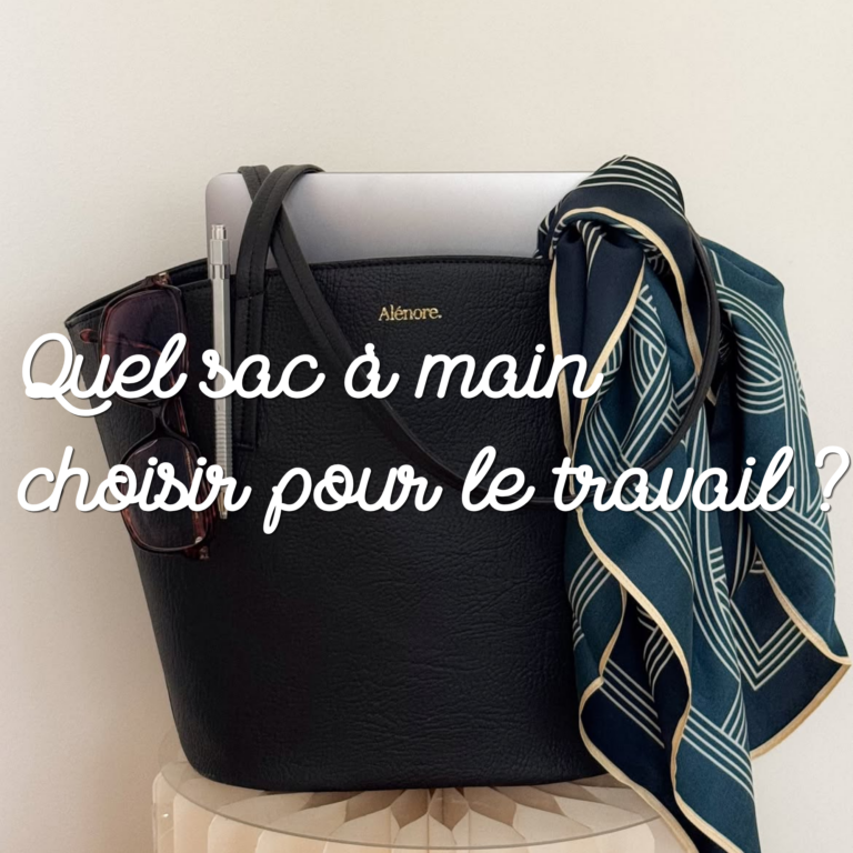 Quel sac à main choisir pour le travail ?